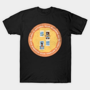 Today is National Good Neighbor Day Badge T-Shirt